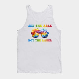 See the able not the label Autism Awareness Gift for Birthday, Mother's Day, Thanksgiving, Christmas Tank Top